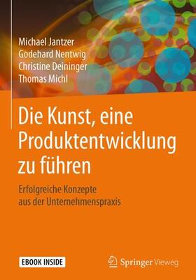 Jantzer / Nentwig / Deininger | Die Kunst, eine Produktentwicklung zu führen | Medienkombination | 978-3-662-57898-8 | sack.de