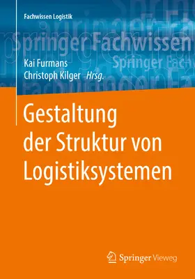 Furmans / Kilger |  Gestaltung der Struktur von Logistiksystemen | eBook | Sack Fachmedien