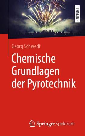 Schwedt | Chemische Grundlagen der Pyrotechnik | Buch | 978-3-662-57985-5 | sack.de