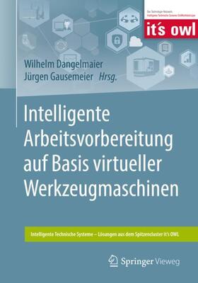 Gausemeier / Dangelmaier |  Intelligente Arbeitsvorbereitung auf Basis virtueller Werkzeugmaschinen | Buch |  Sack Fachmedien