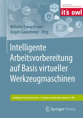 Dangelmaier / Gausemeier | Intelligente Arbeitsvorbereitung auf Basis virtueller Werkzeugmaschinen | E-Book | www.sack.de