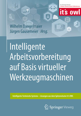 Dangelmaier / Gausemeier | Intelligente Arbeitsvorbereitung auf Basis virtueller Werkzeugmaschinen | E-Book | sack.de