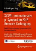 Mayer |  XXXVII. Internationales ¿-Symposium 2018 Bremsen-Fachtagung | Buch |  Sack Fachmedien