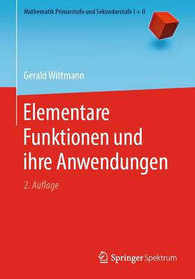 Wittmann | Elementare Funktionen und ihre Anwendungen | Buch | 978-3-662-58059-2 | sack.de