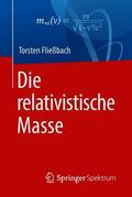 Fließbach |  Die relativistische Masse | Buch |  Sack Fachmedien