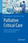 Ruppert / Heindl |  Palliative Critical Care | Buch |  Sack Fachmedien