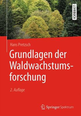 Pretzsch | Grundlagen der Waldwachstumsforschung | Buch | 978-3-662-58154-4 | sack.de