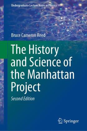 Reed | The History and Science of the Manhattan Project | Buch | 978-3-662-58174-2 | sack.de