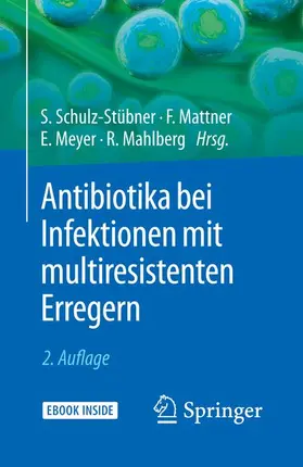 Schulz-Stübner / Mattner / Meyer | Antibiotika bei Infektionen mit multiresistenten Erregern | Medienkombination | 978-3-662-58208-4 | www.sack.de