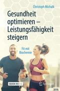 Michalk / Böhm |  Gesundheit optimieren - Leistungsfähigkeit steigern | Buch |  Sack Fachmedien