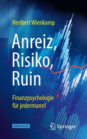 Wienkamp |  Anreiz, Risiko, Ruin - Finanzpsychologie für jedermann! | Buch |  Sack Fachmedien