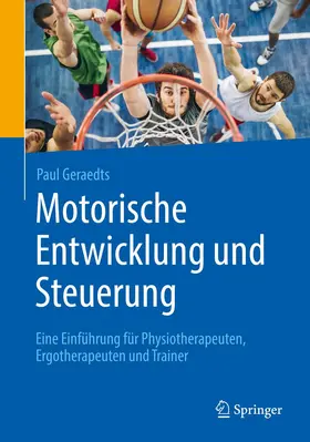 Geraedts | Motorische Entwicklung und Steuerung | Buch | 978-3-662-58295-4 | www.sack.de