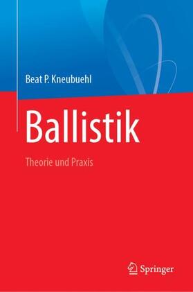 Kneubuehl | Kneubuehl, B: Ballistik | Buch | 978-3-662-58299-2 | sack.de