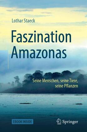Staeck | Faszination Amazonas | Buch | 978-3-662-58327-2 | sack.de