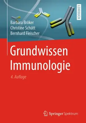Bröker / Schütt / Fleischer | Grundwissen Immunologie | Buch | 978-3-662-58329-6 | www.sack.de