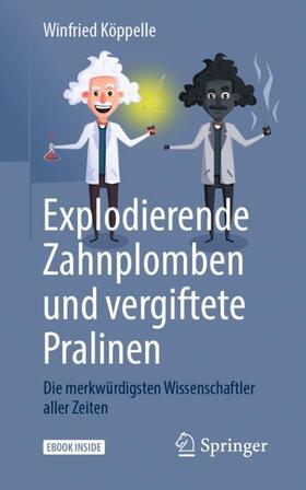 Köppelle | Explodierende Zahnplomben und vergiftete Pralinen | Medienkombination | 978-3-662-58331-9 | sack.de