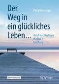 Denninger |  Der Weg in ein glückliches Leben ... | Buch |  Sack Fachmedien