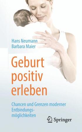 Neumann / Maier | Geburt positiv erleben | Buch | 978-3-662-58374-6 | sack.de