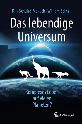 Schulze-Makuch / Bains |  Das lebendige Universum | Buch |  Sack Fachmedien