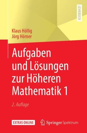 Höllig / Hörner | Aufgaben und Lösungen zur Höheren Mathematik 1 | Buch | 978-3-662-58444-6 | sack.de