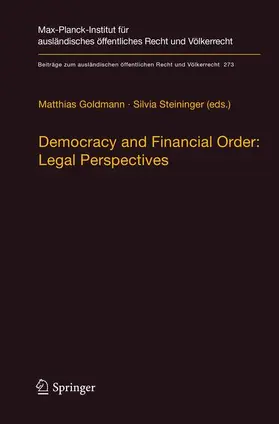 Steininger / Goldmann |  Democracy and Financial Order: Legal Perspectives | Buch |  Sack Fachmedien