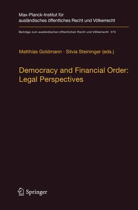 Steininger / Goldmann | Democracy and Financial Order: Legal Perspectives | Buch | 978-3-662-58560-3 | sack.de