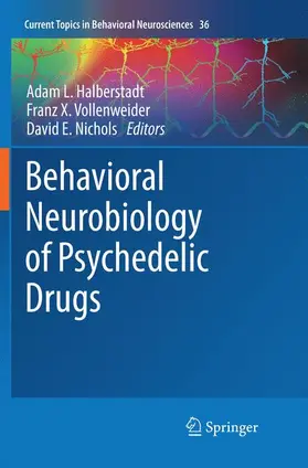 Halberstadt / Nichols / Vollenweider |  Behavioral Neurobiology of Psychedelic Drugs | Buch |  Sack Fachmedien