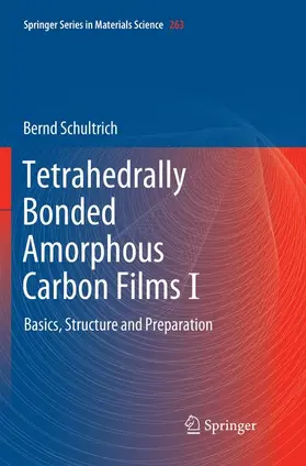 Schultrich |  Tetrahedrally Bonded Amorphous Carbon Films I | Buch |  Sack Fachmedien