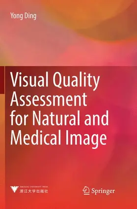 Ding |  Visual Quality Assessment for Natural and Medical Image | Buch |  Sack Fachmedien