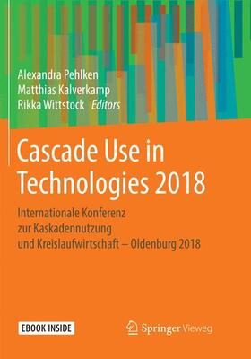 Pehlken / Wittstock / Kalverkamp |  Cascade Use in Technologies 2018 | Buch |  Sack Fachmedien