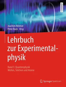 Heintze / Bock |  Lehrbuch zur Experimentalphysik Band 5: Quantenphysik | Buch |  Sack Fachmedien