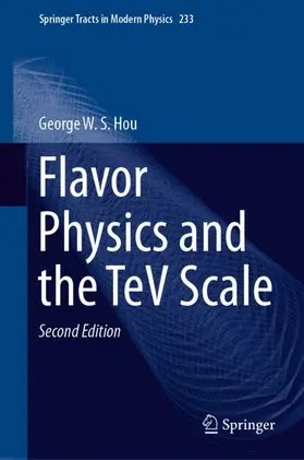 Hou | Flavor Physics and the TeV Scale | Buch | 978-3-662-58627-3 | sack.de