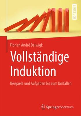 Dalwigk | Vollständige Induktion | Buch | 978-3-662-58632-7 | sack.de