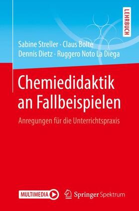 Streller / Noto La Diega / Bolte | Chemiedidaktik an Fallbeispielen | Buch | 978-3-662-58644-0 | sack.de