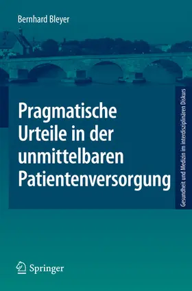Bleyer | Pragmatische Urteile in der unmittelbaren Patientenversorgung | E-Book | www.sack.de