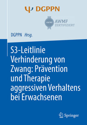 Steinert / Hirsch | S3-Leitlinie Verhinderung von Zwang: Prävention und Therapie aggressiven Verhaltens bei Erwachsenen | E-Book | sack.de