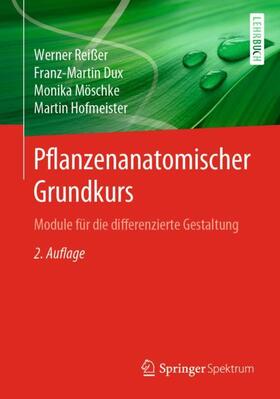 Reißer / Dux / Möschke | Pflanzenanatomischer Grundkurs | Buch | 978-3-662-58718-8 | sack.de