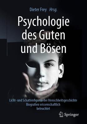 Frey |  Psychologie des Guten und Bösen | Buch |  Sack Fachmedien