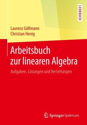Henig / Göllmann | Arbeitsbuch zur linearen Algebra | Buch | 978-3-662-58765-2 | sack.de