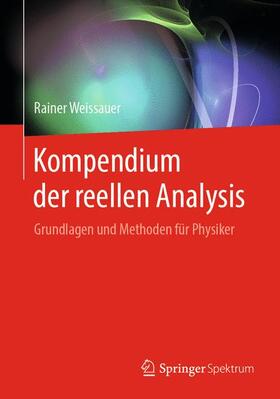 Weissauer | Kompendium der reellen Analysis | Buch | 978-3-662-58773-7 | sack.de
