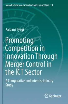 Tyagi |  Promoting Competition in Innovation Through Merger Control in the ICT Sector | Buch |  Sack Fachmedien