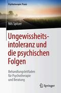 Spitzer |  Ungewissheitsintoleranz und die psychischen Folgen | Buch |  Sack Fachmedien