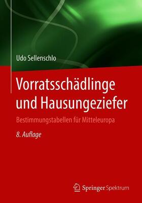 Sellenschlo / Weidner | Sellenschlo, U: Vorratsschädlinge und Hausungeziefer | Buch | 978-3-662-58805-5 | sack.de