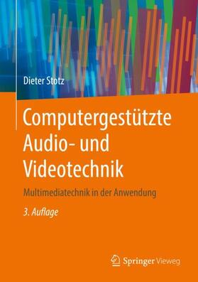 Stotz | Computergestützte Audio- und Videotechnik | Buch | 978-3-662-58872-7 | sack.de