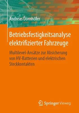 Dörnhöfer |  Betriebsfestigkeitsanalyse elektrifizierter Fahrzeuge | Buch |  Sack Fachmedien