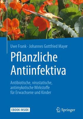 Frank / Mayer | Pflanzliche Antiinfektiva | Medienkombination | 978-3-662-58902-1 | sack.de