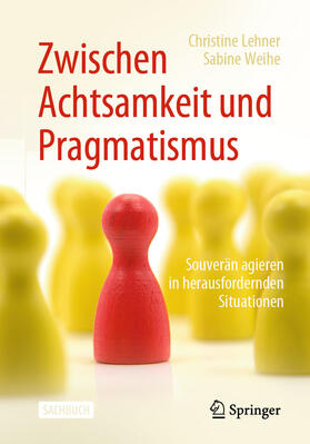 Lehner / Weihe | Zwischen Achtsamkeit und Pragmatismus | E-Book | sack.de