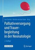 von der Hude / Garten |  Palliativversorgung und Trauerbegleitung in der Neonatologie | Buch |  Sack Fachmedien