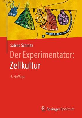 Schmitz | Der Experimentator: Zellkultur | Buch | 978-3-662-58950-2 | sack.de