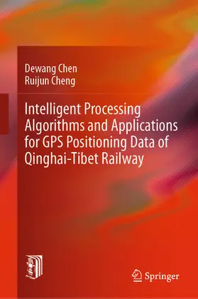 Chen / Cheng | Intelligent Processing Algorithms and Applications for GPS Positioning Data of Qinghai-Tibet Railway | E-Book | www.sack.de